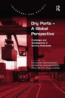 Dry Ports - A Global Perspective by Rickard Bergqvist