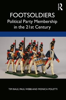 Footsoldiers: Political Party Membership in the 21st Century book