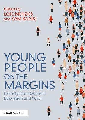 Young People on the Margins: Priorities for Action in Education and Youth by Loic Menzies