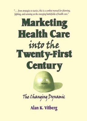 Marketing Health Care Into the Twenty-First Century: The Changing Dynamic book