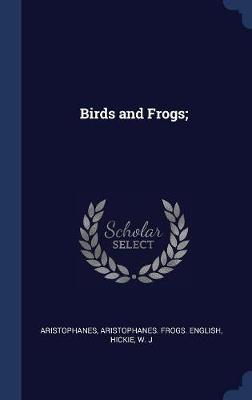 Birds and Frogs; by Aristophanes