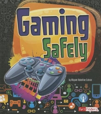 Gaming Safely by Allyson Valentine Schrier