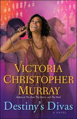 Destiny's Divas by Victoria Christopher Murray