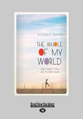 The Whole of My World by Nicole Hayes