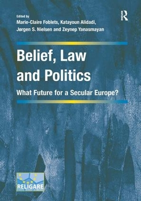Belief, Law and Politics by Marie-Claire Foblets