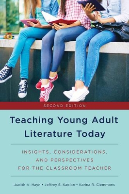 Teaching Young Adult Literature Today by Judith A. Hayn