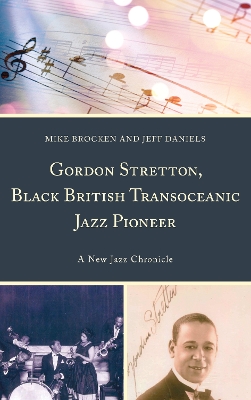 Gordon Stretton, Black British Transoceanic Jazz Pioneer: A New Jazz Chronicle book