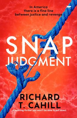 Snap Judgment: A twisting thriller you won't be able to put down book
