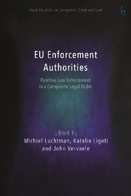 EU Enforcement Authorities: Punitive Law Enforcement in a Composite Legal Order book