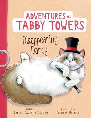 Adventures at Tabby Towers: Disappearing Darcy by Shelley Swanson Sateren