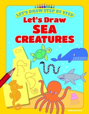 Let's Draw Sea Creatures by Kasia Dudziuk