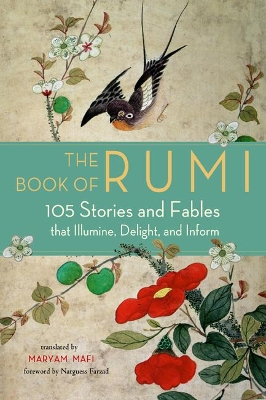 The Book of Rumi: 105 Stories and Fables That Illumine, Delight, and Inform book