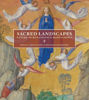 Sacred Landscapes - Nature in Renaissance Manuscripts book