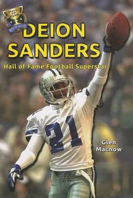 Deion Sanders: Hall of Fame Football Superstar by Glen Macnow
