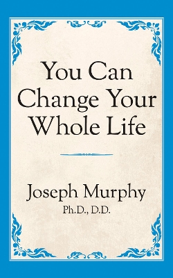 You Can Change Your Whole Life book