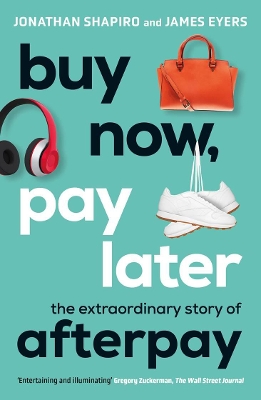 Buy Now, Pay Later: The extraordinary story of Afterpay book