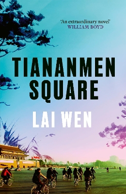 Tiananmen Square: 'Extraordinary' William Boyd by Lai Wen