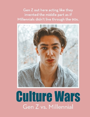 Culture Wars: Gen Z vs. Millennial: Zoomers versus Millennials: let the battle begin in this hilarious meme book book