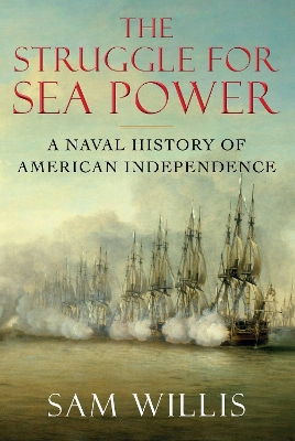 Struggle for Sea Power by Dr Sam Willis