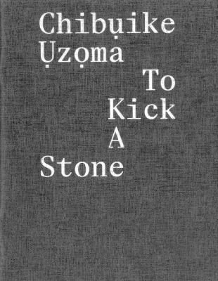 Chibụike Ụzọma – To Kick a Stone book