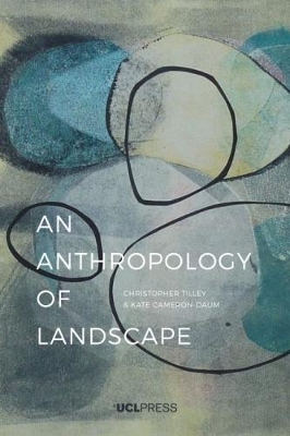 An An Anthropology of Landscape: The Extraordinary in the Ordinary by Professor Christopher Tilley