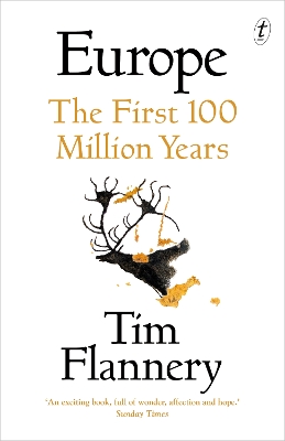 Europe: The First 100 Million Years by Tim Flannery