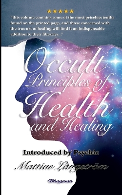 Occult Principles of Health and Healing: BRAND NEW! Introduced by Psychic Mattias Långström book