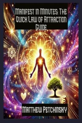 Manifest in Minutes: The Quick Law of Attraction Guide book