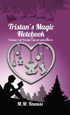 Tristan's Magic Notebook by M M Knauss