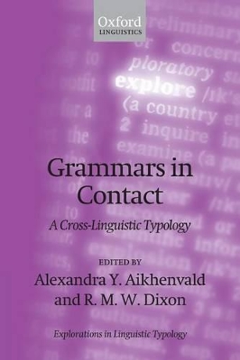 Grammars in Contact: A Cross-Linguistic Typology by Alexandra Y. Aikhenvald