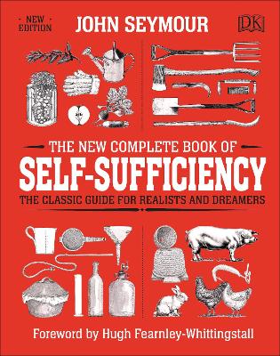 The The New Complete Book of Self-Sufficiency: The Classic Guide for Realists and Dreamers by John Seymour