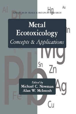 Metal Ecotoxicology Concepts and Applications by Michael C. Newman