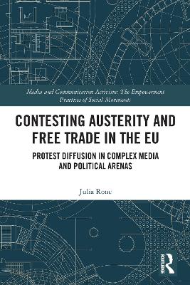 Contesting Austerity and Free Trade in the EU: Protest Diffusion in Complex Media and Political Arenas by Julia Rone