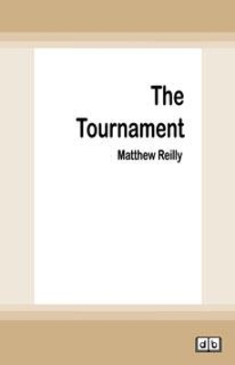 The The Tournament by Matthew Reilly