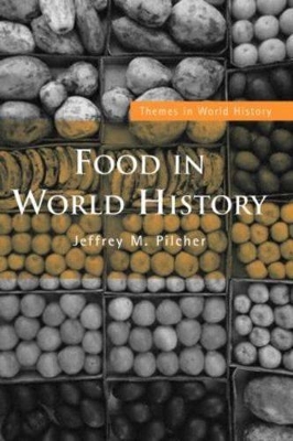 Food in World History by Jeffrey M. Pilcher