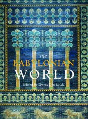 Babylonian World by Gwendolyn Leick