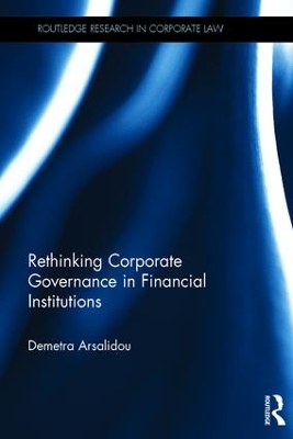 Rethinking Corporate Governance in Financial Institutions by Demetra Arsalidou