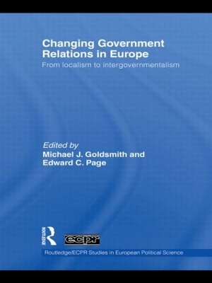 Changing Government Relations in Europe: From localism to intergovernmentalism by Michael J. Goldsmith