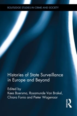 Histories of State Surveillance in Europe and Beyond by Kees Boersma