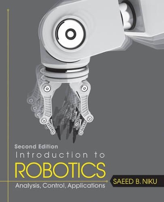 Introduction to Robotics by Saeed B. Niku