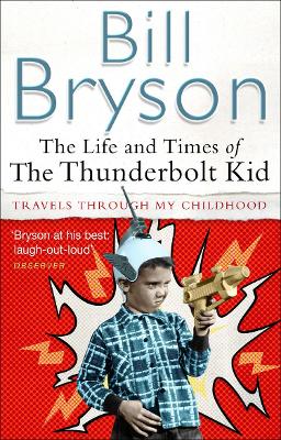 The Life And Times Of The Thunderbolt Kid: Travels Through my Childhood book