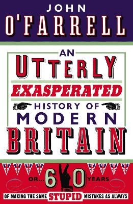 Utterly Exasperated History of Modern Britain book