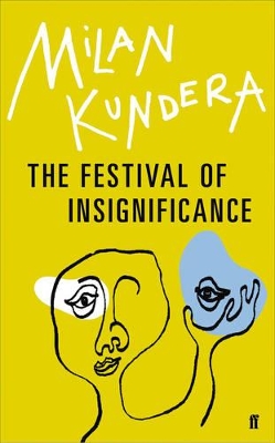 The Festival of Insignificance by Milan Kundera