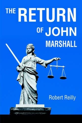 The Return of John Marshall by Robert Reilly