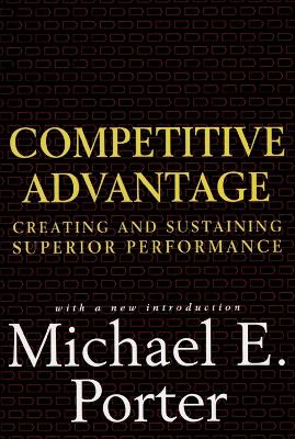 Competitive Advantage by Michael E. Porter