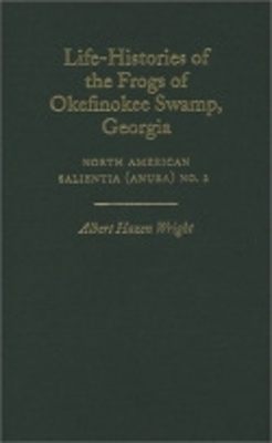 Life-Histories of the Frogs of Okefinokee Swamp, Georgia book