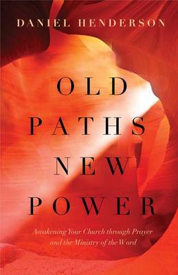 Old Paths, New Power book