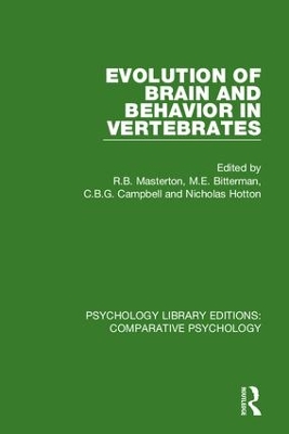 Evolution of Brain and Behavior in Vertebrates by R.B. Masterton