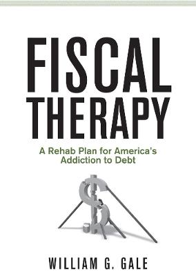 Fiscal Therapy by William G. Gale