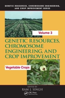 Genetic Resources, Chromosome Engineering, and Crop Improvement by Ram J. Singh